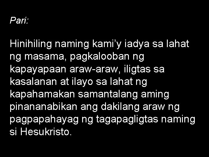 Pari: Hinihiling naming kami’y iadya sa lahat ng masama, pagkalooban ng kapayapaan araw-araw, iligtas