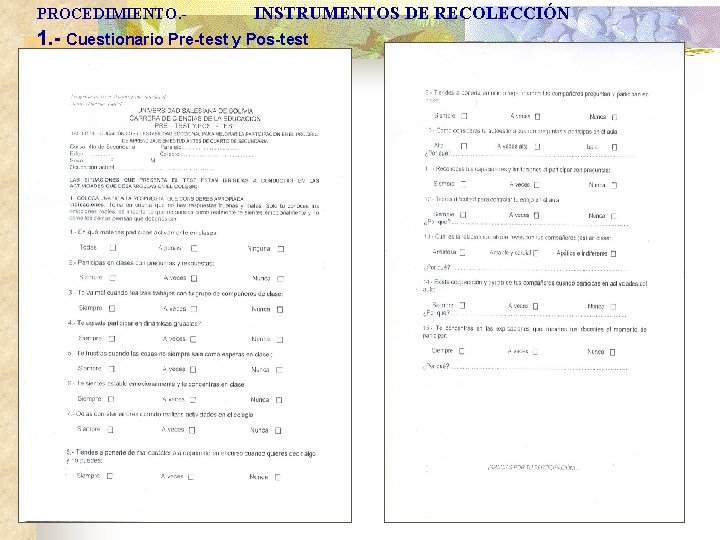 PROCEDIMIENTO. - INSTRUMENTOS DE RECOLECCIÓN 1. - Cuestionario Pre-test y Pos-test 