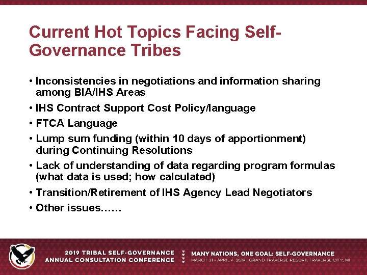Current Hot Topics Facing Self. Governance Tribes • Inconsistencies in negotiations and information sharing