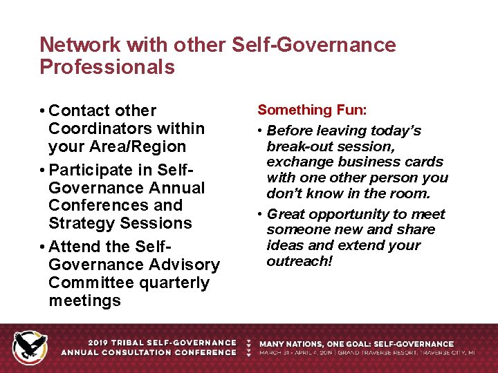 Network with other Self-Governance Professionals • Contact other Coordinators within your Area/Region • Participate