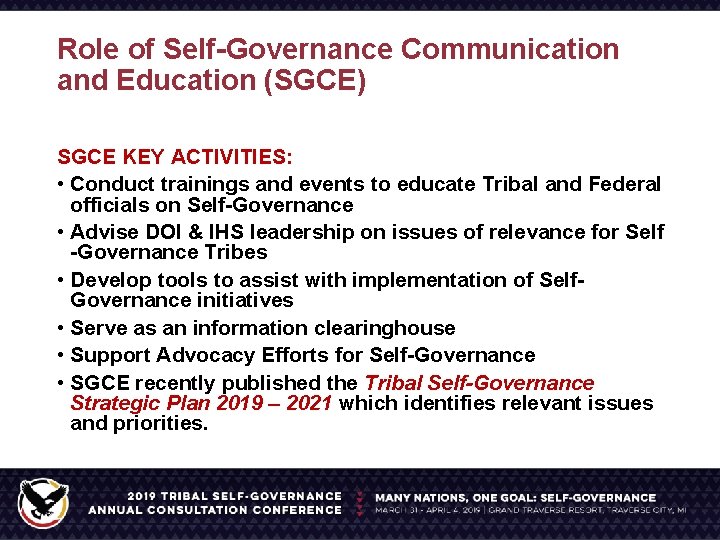 Role of Self-Governance Communication and Education (SGCE) SGCE KEY ACTIVITIES: • Conduct trainings and
