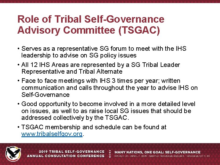 Role of Tribal Self-Governance Advisory Committee (TSGAC) • Serves as a representative SG forum
