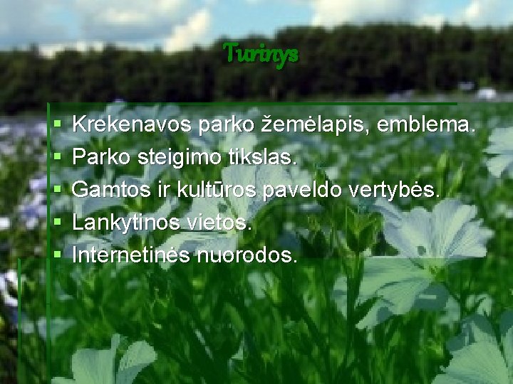 Turinys § § § Krekenavos parko žemėlapis, emblema. Parko steigimo tikslas. Gamtos ir kultūros