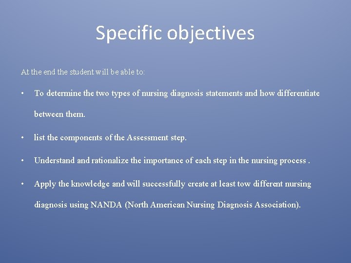 Specific objectives At the end the student will be able to: • To determine