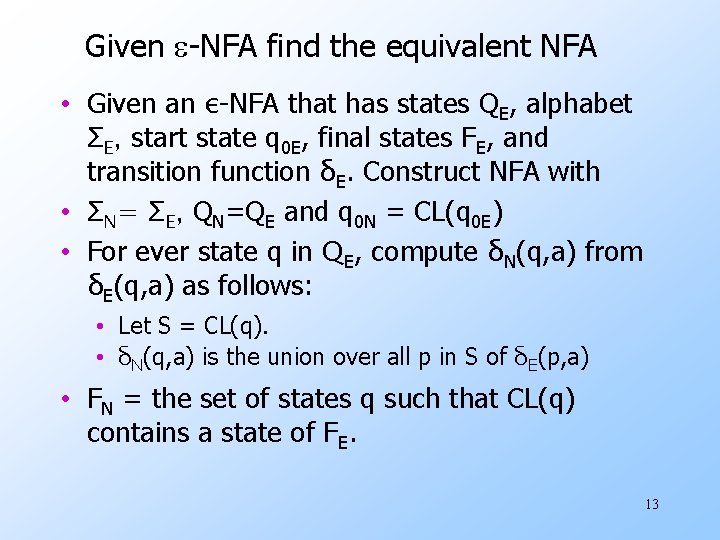 Given e-NFA find the equivalent NFA • Given an ε-NFA that has states QE, Given e-NFA find the equivalent NFA • Given an ε-NFA that has states QE,