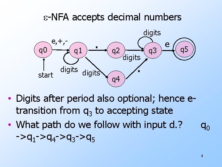 e-NFA accepts decimal numbers e, +, q 0 start q 1 . digits q e-NFA accepts decimal numbers e, +, q 0 start q 1 . digits q
