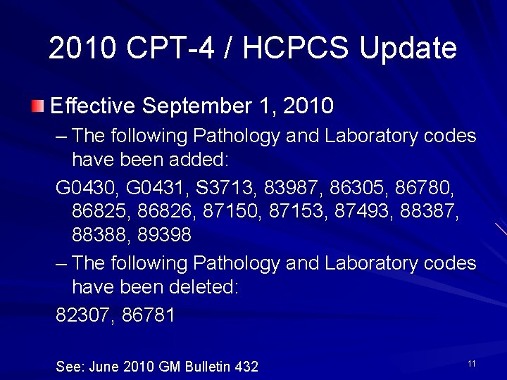 2010 CPT-4 / HCPCS Update Effective September 1, 2010 – The following Pathology and