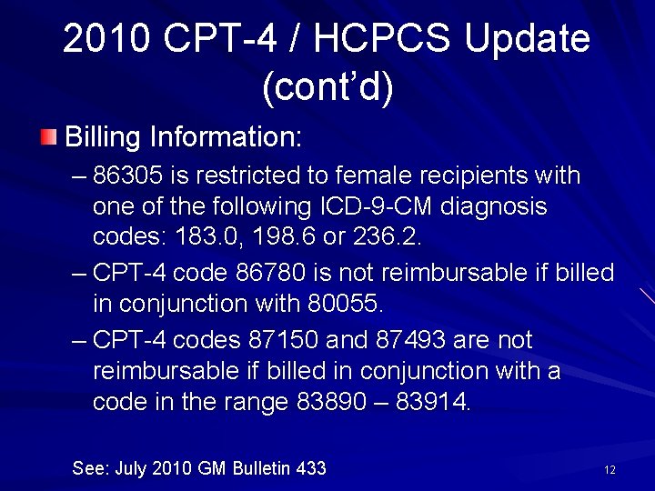 2010 CPT-4 / HCPCS Update (cont’d) Billing Information: – 86305 is restricted to female
