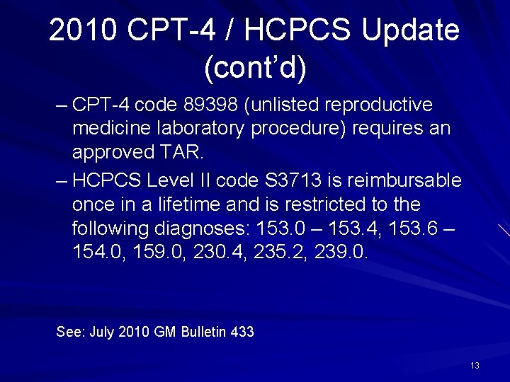 2010 CPT-4 / HCPCS Update (cont’d) – CPT-4 code 89398 (unlisted reproductive medicine laboratory