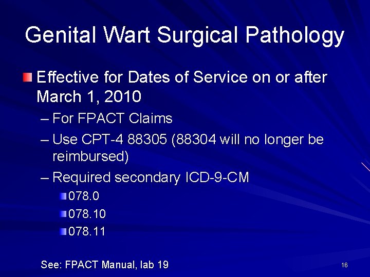 Genital Wart Surgical Pathology Effective for Dates of Service on or after March 1,