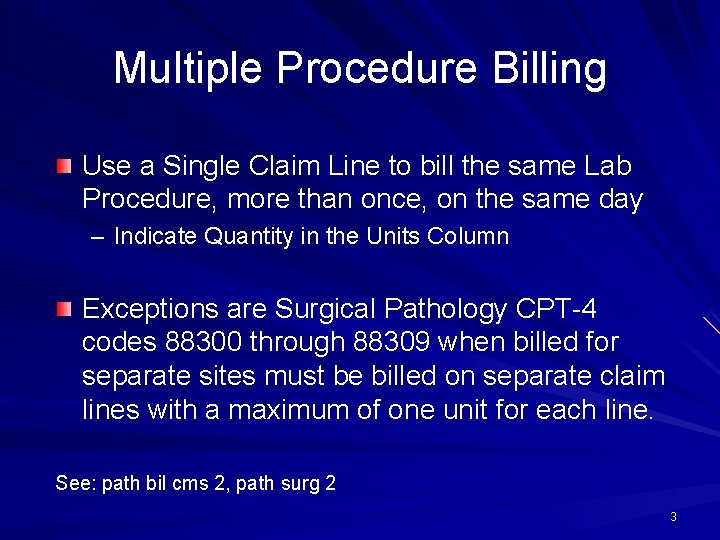 Multiple Procedure Billing Use a Single Claim Line to bill the same Lab Procedure,