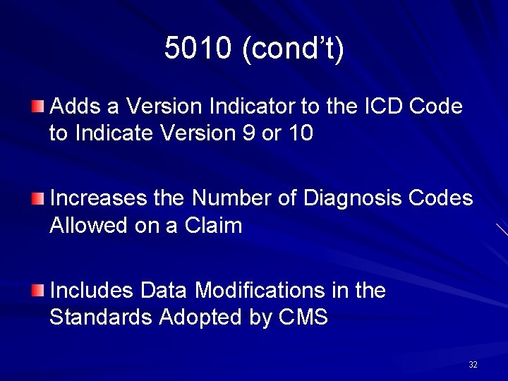 5010 (cond’t) Adds a Version Indicator to the ICD Code to Indicate Version 9
