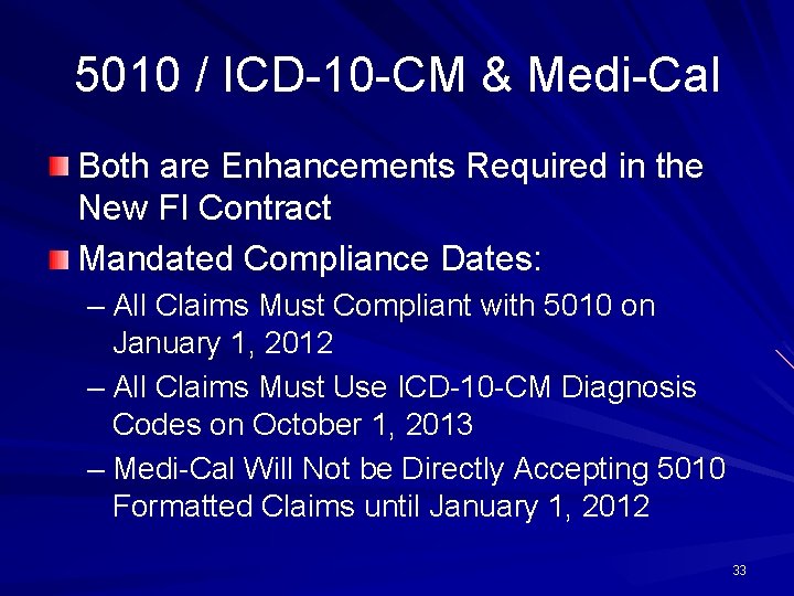 5010 / ICD-10 -CM & Medi-Cal Both are Enhancements Required in the New FI