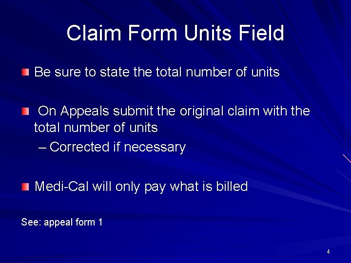 Claim Form Units Field Be sure to state the total number of units On