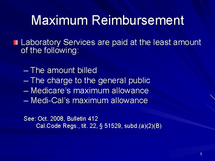 Maximum Reimbursement Laboratory Services are paid at the least amount of the following: –