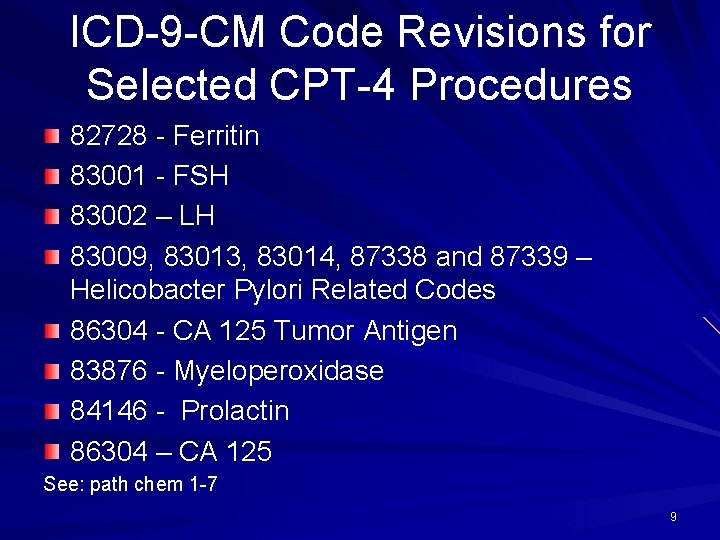 ICD-9 -CM Code Revisions for Selected CPT-4 Procedures 82728 - Ferritin 83001 - FSH