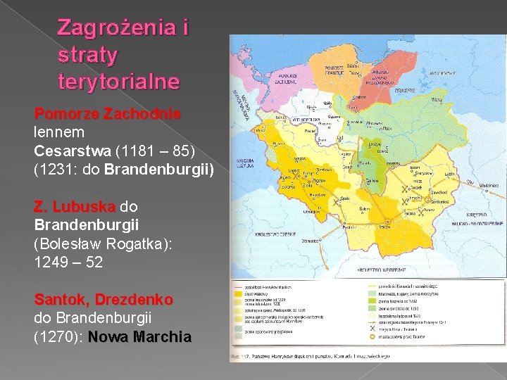 Zagrożenia i straty terytorialne Pomorze Zachodnie lennem Cesarstwa (1181 – 85) (1231: do Brandenburgii)