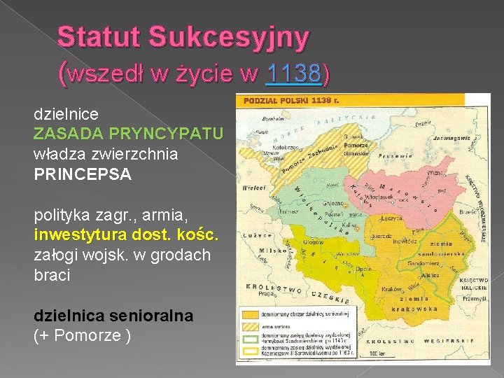 Statut Sukcesyjny (wszedł w życie w 1138) dzielnice ZASADA PRYNCYPATU władza zwierzchnia PRINCEPSA polityka