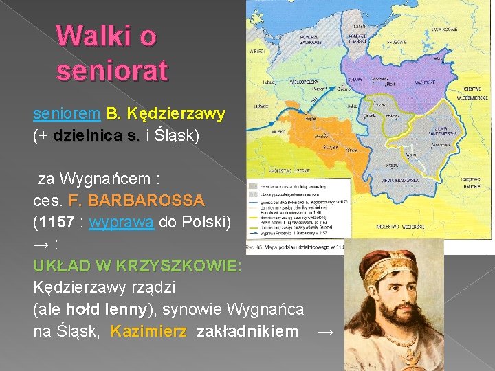 Walki o seniorat seniorem B. Kędzierzawy (+ dzielnica s. i Śląsk) za Wygnańcem :