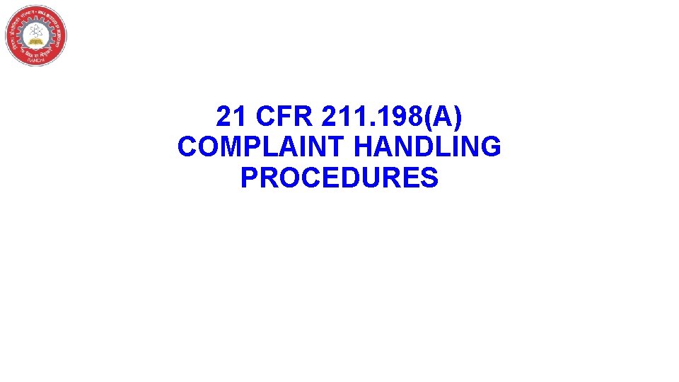 21 CFR 211. 198(A) COMPLAINT HANDLING PROCEDURES 
