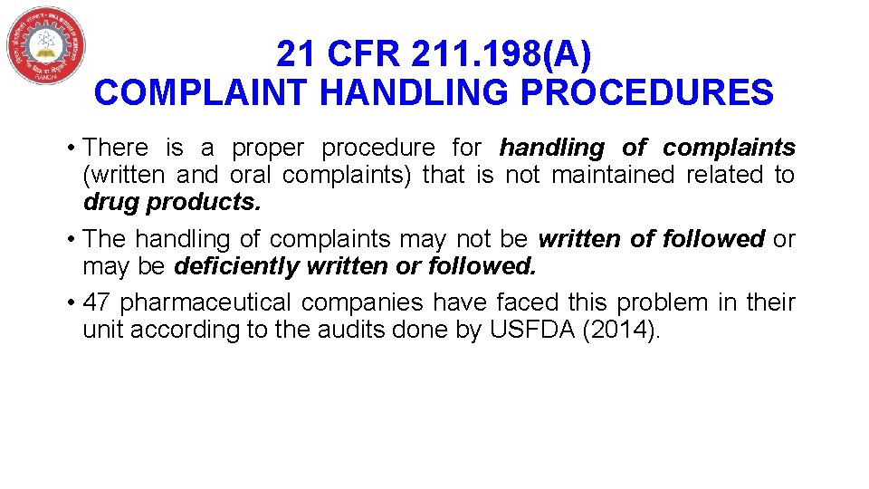 21 CFR 211. 198(A) COMPLAINT HANDLING PROCEDURES • There is a proper procedure for