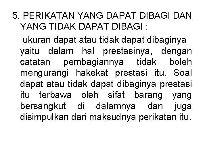 5. PERIKATAN YANG DAPAT DIBAGI DAN YANG TIDAK DAPAT DIBAGI : ukuran dapat atau