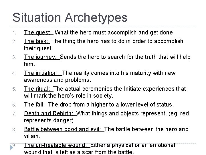 Situation Archetypes 1. 2. 3. 4. 5. 6. 7. 8. 9. The quest: What