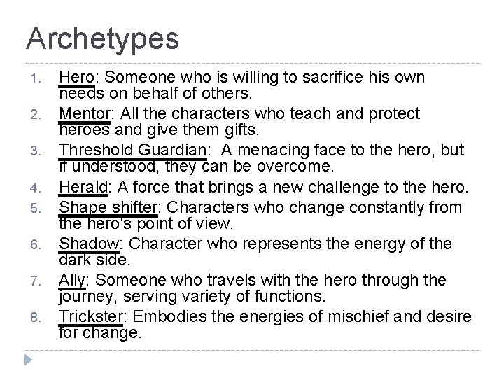 Archetypes 1. 2. 3. 4. 5. 6. 7. 8. Hero: Someone who is willing