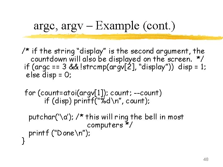 argc, argv – Example (cont. ) /* if the string “display” is the second