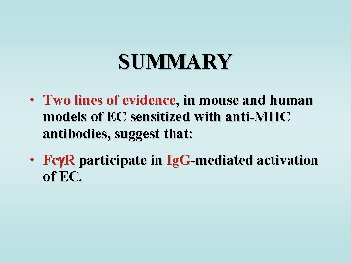 SUMMARY • Two lines of evidence, in mouse and human models of EC sensitized