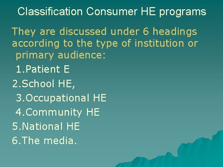 Classification Consumer HE programs They are discussed under 6 headings according to the type