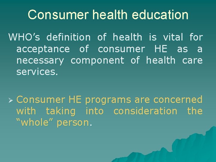 Consumer health education WHO’s definition of health is vital for acceptance of consumer HE