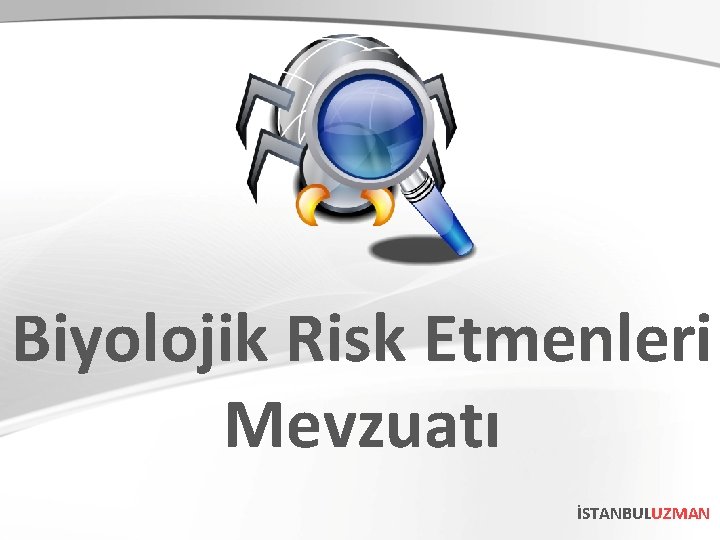 Biyolojik Risk Etmenleri Mevzuatı İSTANBULUZMAN 