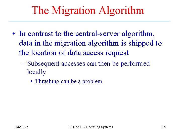 The Migration Algorithm • In contrast to the central-server algorithm, data in the migration The Migration Algorithm • In contrast to the central-server algorithm, data in the migration