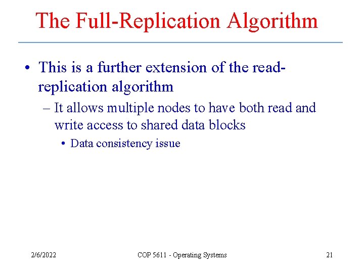 The Full-Replication Algorithm • This is a further extension of the readreplication algorithm – The Full-Replication Algorithm • This is a further extension of the readreplication algorithm –