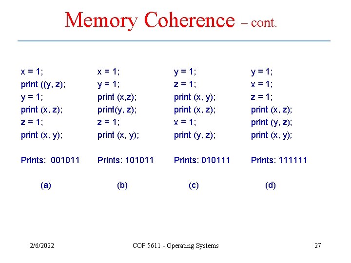 Memory Coherence – cont. x = 1; print ((y, z); y = 1; print Memory Coherence – cont. x = 1; print ((y, z); y = 1; print