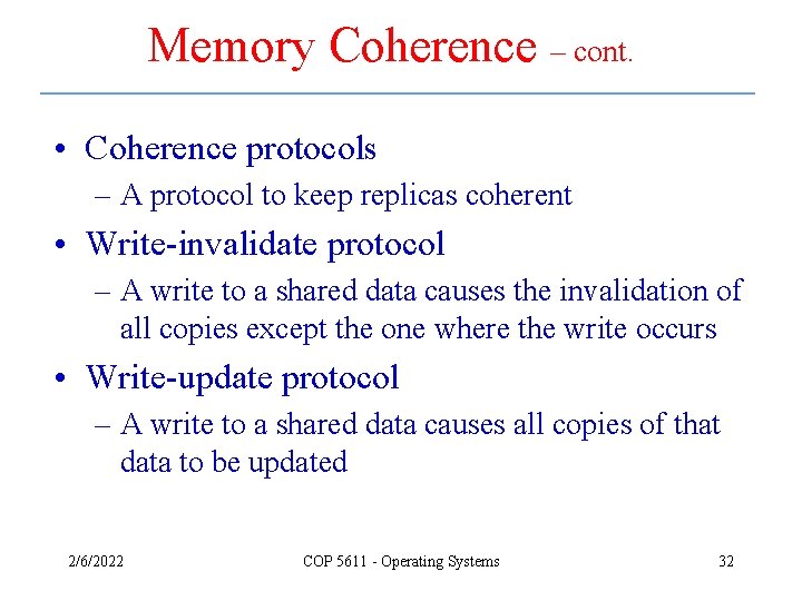 Memory Coherence – cont. • Coherence protocols – A protocol to keep replicas coherent Memory Coherence – cont. • Coherence protocols – A protocol to keep replicas coherent