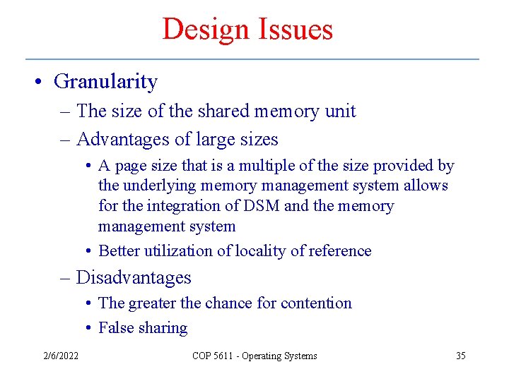 Design Issues • Granularity – The size of the shared memory unit – Advantages Design Issues • Granularity – The size of the shared memory unit – Advantages