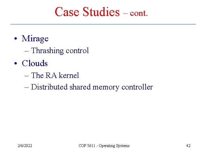 Case Studies – cont. • Mirage – Thrashing control • Clouds – The RA Case Studies – cont. • Mirage – Thrashing control • Clouds – The RA