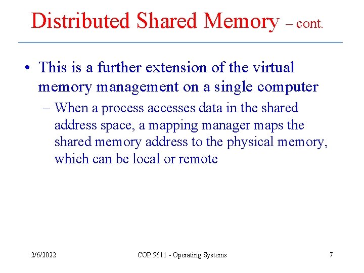 Distributed Shared Memory – cont. • This is a further extension of the virtual Distributed Shared Memory – cont. • This is a further extension of the virtual