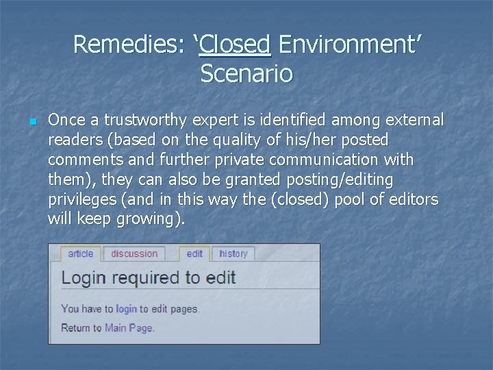 Remedies: ‘Closed Environment’ Scenario n Once a trustworthy expert is identified among external readers