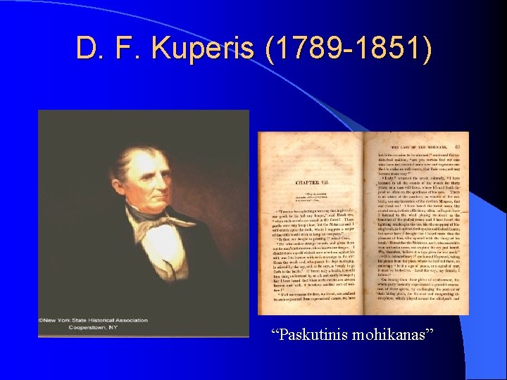 D. F. Kuperis (1789 -1851) “Paskutinis mohikanas” 