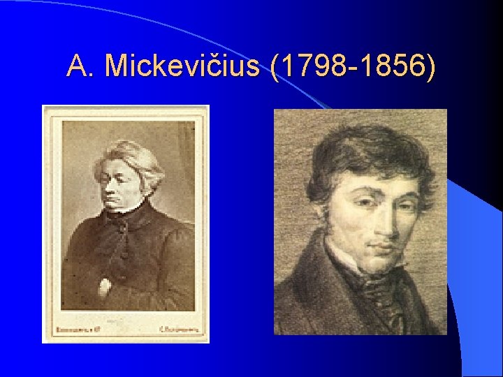 A. Mickevičius (1798 -1856) 