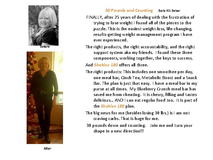 Before After 30 Pounds and Counting Barb Hill Behar FINALLY, after 25 years of
