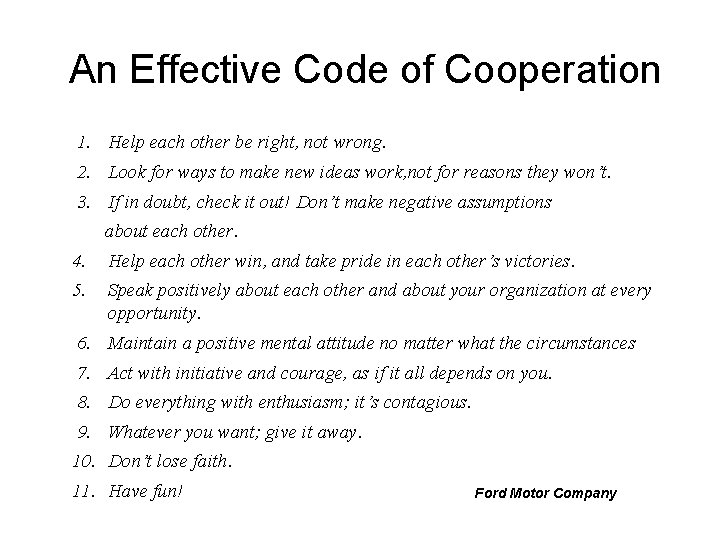 An Effective Code of Cooperation 1. Help each other be right, not wrong. 2.