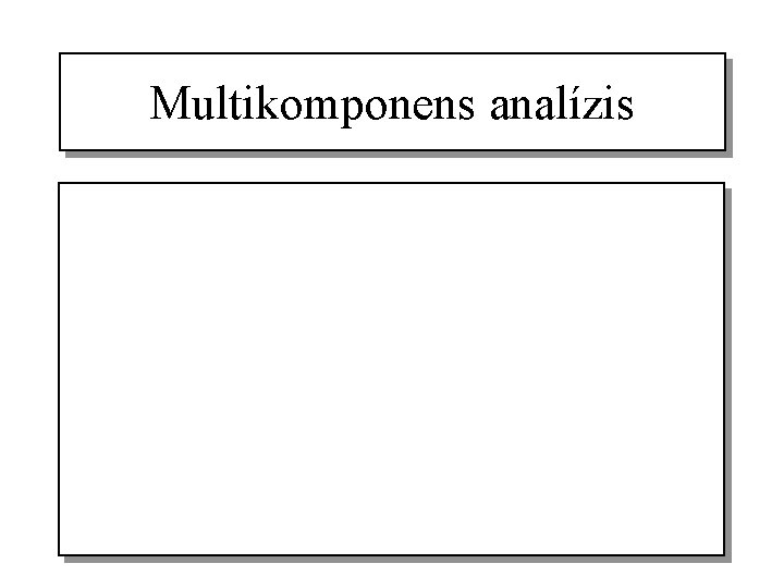 Multikomponens analízis 