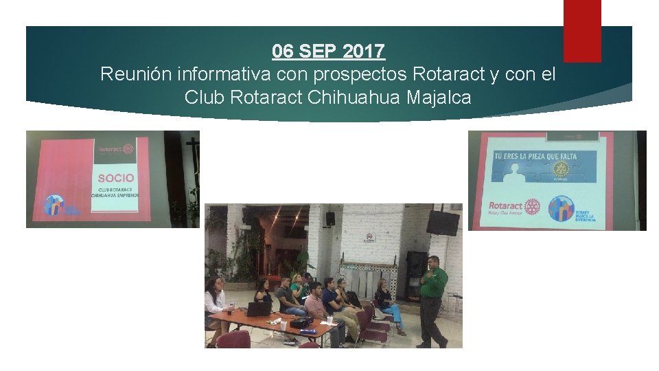 06 SEP 2017 Reunión informativa con prospectos Rotaract y con el Club Rotaract Chihuahua