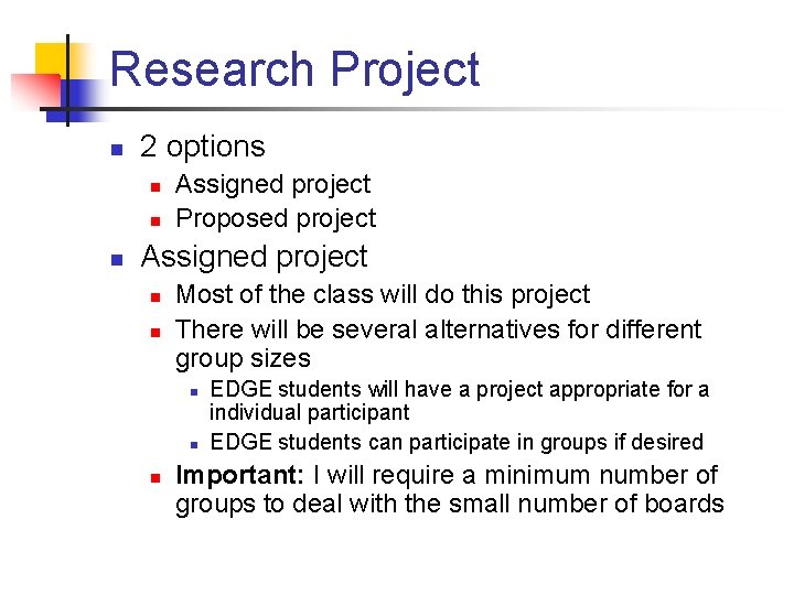 Research Project n 2 options n n n Assigned project Proposed project Assigned project