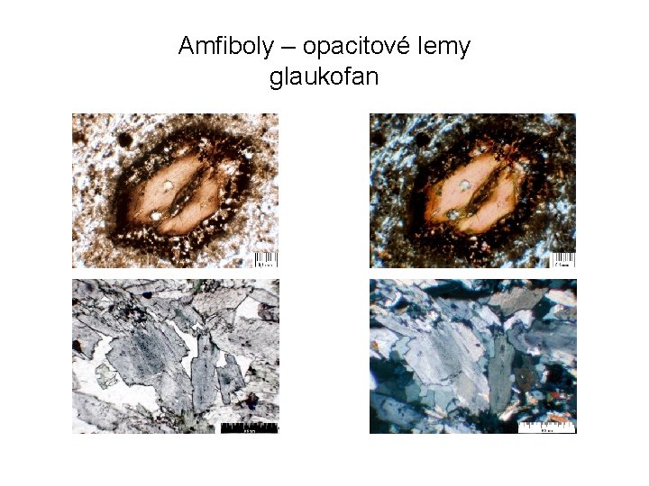 Amfiboly – opacitové lemy glaukofan 