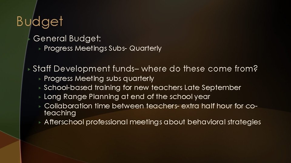 Budget ▶ General Budget: ▶ ▶ Progress Meetings Subs- Quarterly Staff Development funds– where